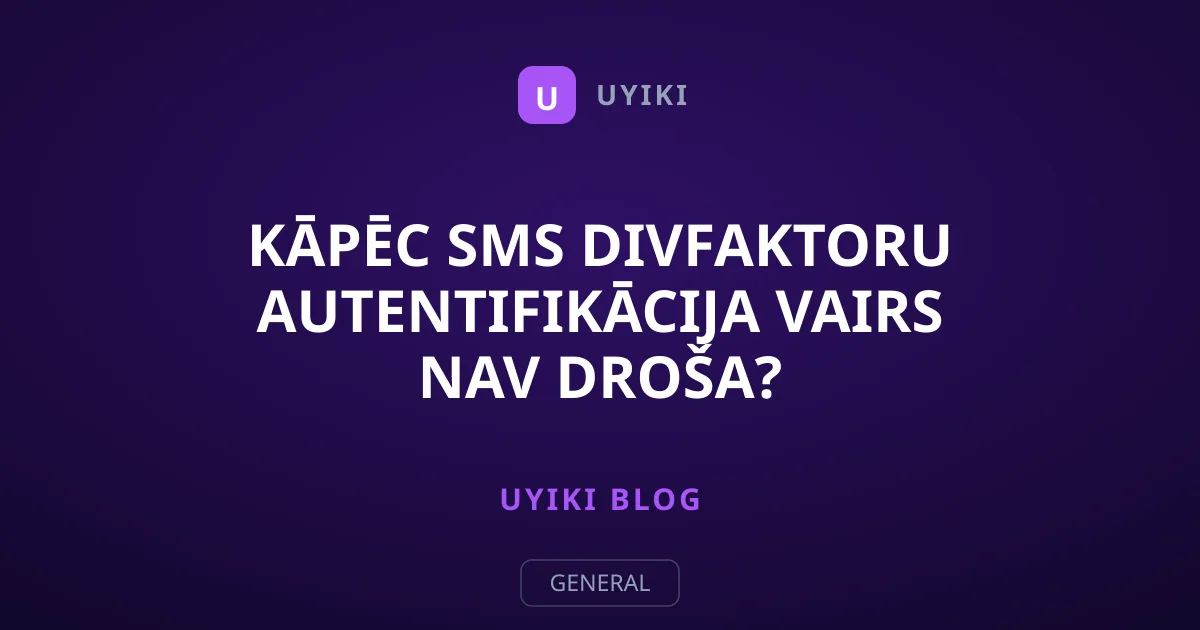 Kāpēc SMS divfaktoru autentifikācija vairs nav droša?